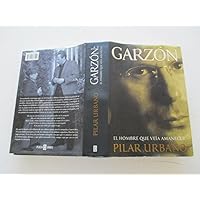 Garzon: El hombre que veia amanecer / The Man That Sees Dawn (Spanish Edition) Garzon: El hombre que veia amanecer / The Man That Sees Dawn (Spanish Edition) Hardcover Paperback
