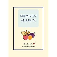 Chemistry of Fruits Chemistry of Fruits Kindle Paperback