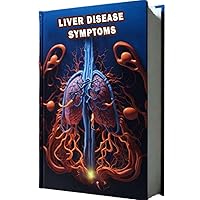 Liver Disease Symptoms: Learn about the symptoms of liver disease, from fatigue to fluid retention. Discover potential signs and the importance of liver health. Liver Disease Symptoms: Learn about the symptoms of liver disease, from fatigue to fluid retention. Discover potential signs and the importance of liver health. Paperback
