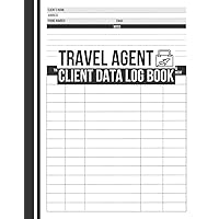 Travel Agent Client Data Log Book: Cute Record book Gift for Any Travel Agency or Agent to Keep Track of Customers Appointments and Information