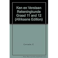 Ken en Verstaan Rekeningkunde Graad 11 and 12 (Afrikaans Edition) Ken en Verstaan Rekeningkunde Graad 11 and 12 (Afrikaans Edition) Paperback