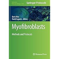 Myofibroblasts: Methods and Protocols (Methods in Molecular Biology) Myofibroblasts: Methods and Protocols (Methods in Molecular Biology) Paperback Hardcover