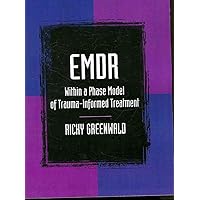 Emdr within a phase model of trauma-informed treatment (Maltreatment, Trauman, and Interpersonal Aggression) Emdr within a phase model of trauma-informed treatment (Maltreatment, Trauman, and Interpersonal Aggression) Paperback Kindle Hardcover