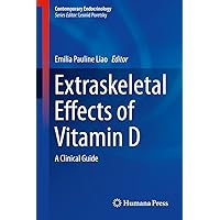Extraskeletal Effects of Vitamin D: A Clinical Guide (Contemporary Endocrinology) Extraskeletal Effects of Vitamin D: A Clinical Guide (Contemporary Endocrinology) Kindle Hardcover Paperback