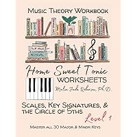 Home Sweet Tonic Worksheets: Scales, Key Signatures, & the Circle of 5ths: Master all 30 Major & Minor Keys (Home Sweet Tonic Collection | Music Theory Shop) Home Sweet Tonic Worksheets: Scales, Key Signatures, & the Circle of 5ths: Master all 30 Major & Minor Keys (Home Sweet Tonic Collection | Music Theory Shop) Paperback