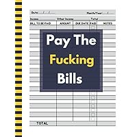 Pay The Fucking Bills: 2022 Budgeting Planner: monthly bill payment organizer 2022, bill organizer monthly, payments calendar... Weekly & Monthly Budget Planner (120 Page) (French Edition)