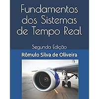 Fundamentos dos Sistemas de Tempo Real: Segunda Edição (Portuguese Edition) Fundamentos dos Sistemas de Tempo Real: Segunda Edição (Portuguese Edition) Paperback Kindle