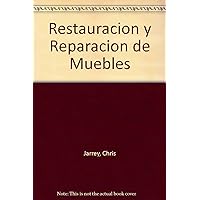 Restauracion y Reparacion de Muebles (Spanish Edition)