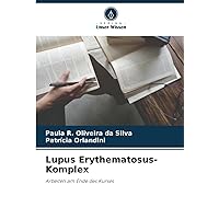 Lupus Erythematosus-Komplex: Arbeiten am Ende des Kurses (German Edition)