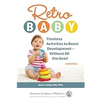 Retro Baby: Timeless Activities to Boost Development―Without All the Gear! Retro Baby: Timeless Activities to Boost Development―Without All the Gear! Paperback Kindle