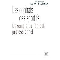 Les contrats des sportifs : l'exemple du football professionnel Les contrats des sportifs : l'exemple du football professionnel Paperback