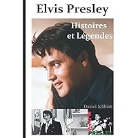 Elvis Presley, Histoires & Legendes: 4ème édition (French Edition) Elvis Presley, Histoires & Legendes: 4ème édition (French Edition) Hardcover Kindle Audible Audiobook Paperback