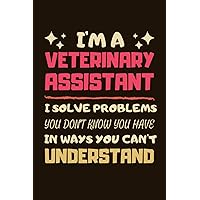 Veterinary Assistant Gifts: Lined Notebook Journal Paper Blank, a Gift for Veterinary Assistant to Write in (Volume 1)