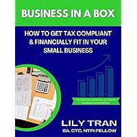 Business in a Box: How to Get Tax Compliant & Financially Fit in Your Small Business Business in a Box: How to Get Tax Compliant & Financially Fit in Your Small Business Paperback