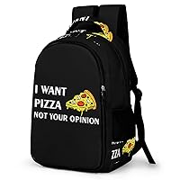 I Want Pizza Not Your Opinion Unisex Travel Backpack Lightweight Shoulder Bag Funny Laptop Daypack