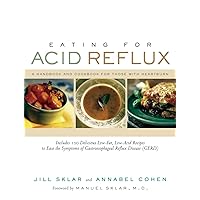 Eating for Acid Reflux: A Handbook and Cookbook for Those with Heartburn Eating for Acid Reflux: A Handbook and Cookbook for Those with Heartburn Paperback Kindle Mass Market Paperback