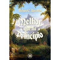 Melhor que no Princípio (Portuguese Edition) Melhor que no Princípio (Portuguese Edition) Kindle