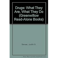 Drugs: What They Are, What They Do (Greenwillow Read-alone Books) Drugs: What They Are, What They Do (Greenwillow Read-alone Books) Library Binding
