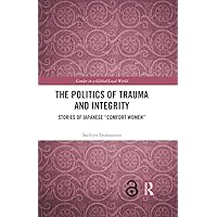 The Politics of Trauma and Integrity: Stories of Japanese 