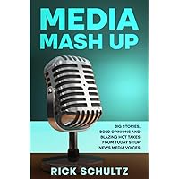 Media Mash Up: Big Stories, Bold Opinions and Blazing Hot Takes from Today’s Top News Media Voices