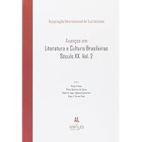 Avanços em Literatura e Cultura Brasileiras. Séc. XX. Vol. 1 (AIL) (Portuguese Edition)