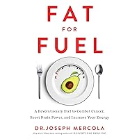 Fat for Fuel: A Revolutionary Diet to Combat Cancer, Boost Brain Power, and Increase Your Energy Fat for Fuel: A Revolutionary Diet to Combat Cancer, Boost Brain Power, and Increase Your Energy Paperback Audible Audiobook Kindle Hardcover