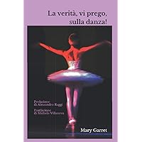 La verità, vi prego, sulla danza! (Italian Edition) La verità, vi prego, sulla danza! (Italian Edition) Paperback Kindle