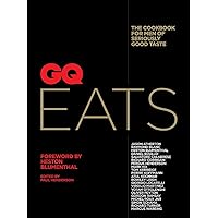 GQ Eats: The cookbook for men of seriously good taste GQ Eats: The cookbook for men of seriously good taste Paperback Hardcover