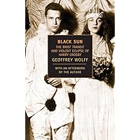 Black Sun: The Brief Transit and Violent Eclipse of Harry Crosby (New York Review Books Classics) Black Sun: The Brief Transit and Violent Eclipse of Harry Crosby (New York Review Books Classics) Paperback Kindle Hardcover