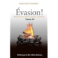 Évasion !: Renverser les autels sataniques spirituels (French Edition)