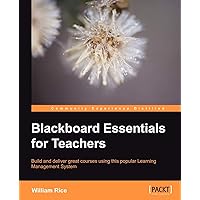 Blackboard Essentials for Teachers Blackboard Essentials for Teachers Paperback Kindle