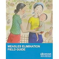 Measles Elimination Field Guide Measles Elimination Field Guide Paperback