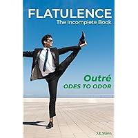 Flatulence - The Incomplete Book: Odes to Odor