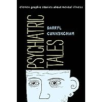 Psychiatric Tales: Eleven Graphic Stories About Mental Illness Psychiatric Tales: Eleven Graphic Stories About Mental Illness Hardcover Paperback