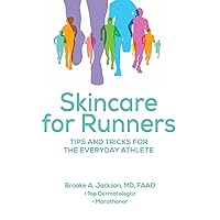 Skincare for Runners: Tips and Tricks for the Everyday Athlete Skincare for Runners: Tips and Tricks for the Everyday Athlete Paperback
