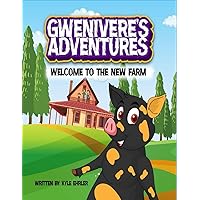 Gwenivere's Adventures: Welcome to the new Farm Gwenivere's Adventures: Welcome to the new Farm Paperback Kindle