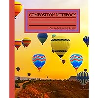 Hot Air Balloons Composition Notebook Wide Ruled: Charming Hot Air Balloons Composition Notebook Wide Ruled, Composition Notebook Hot Air Balloons, ... for Writing, 200, 7.5 x 9.25 Wide Ruled Pages