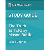 Study Guide: The Truth as Told by Mason Buttle by Leslie Connor (SuperSummary)