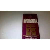 Hypoglycemia: The Disease Your Doctor Won't Treat Hypoglycemia: The Disease Your Doctor Won't Treat Paperback