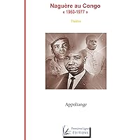 Naguère au Congo « 1960-1977 » (French Edition)