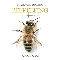 The New Complete Guide to Beekeeping The New Complete Guide to Beekeeping Paperback Mass Market Paperback