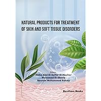 Natural Products for Treatment of Skin and Soft Tissue Disorders Natural Products for Treatment of Skin and Soft Tissue Disorders Paperback Kindle Hardcover
