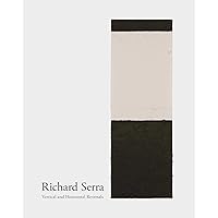 Richard Serra: Vertical and Horizontal Reversals Richard Serra: Vertical and Horizontal Reversals Hardcover