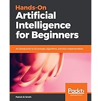 Hands-On Artificial Intelligence for Beginners Hands-On Artificial Intelligence for Beginners Paperback Kindle