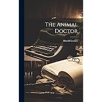 The Animal Doctor (Afrikaans Edition) The Animal Doctor (Afrikaans Edition) Hardcover Paperback