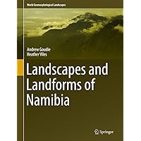 Landscapes and Landforms of Namibia (World Geomorphological Landscapes Book 5) Landscapes and Landforms of Namibia (World Geomorphological Landscapes Book 5) Kindle Hardcover Paperback