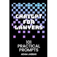 ChatGPT for Lawyers: 101 Practical Prompts: Your Essential Guide to Transformative AI in Law ChatGPT for Lawyers: 101 Practical Prompts: Your Essential Guide to Transformative AI in Law Kindle Paperback