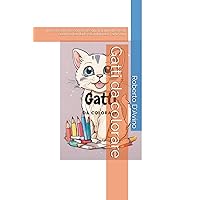 Gatti da colorare: libro da colorare con 40 disegni di gattini divertenti adatto a bambine e bambini dai 3 ai 12 anni (Colora & Immagina) (Italian Edition)