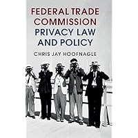 Federal Trade Commission Privacy Law and Policy Federal Trade Commission Privacy Law and Policy Hardcover Kindle Paperback