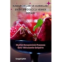 Kabarciklar Ve Isiriklar: En İyİ Prosecco Yemek Kİtabi (Turkish Edition)